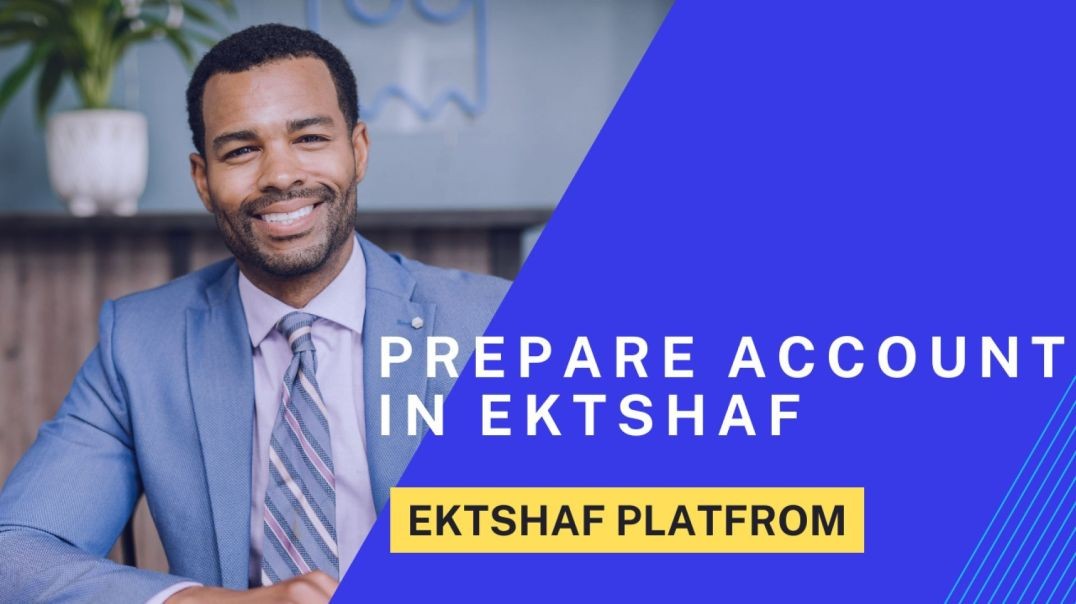 How ⁣to prepare your account in the Ektshaf ?